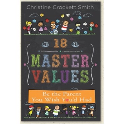 18 Master Values - Be The Parent You Wish You'd Had (Ebook)