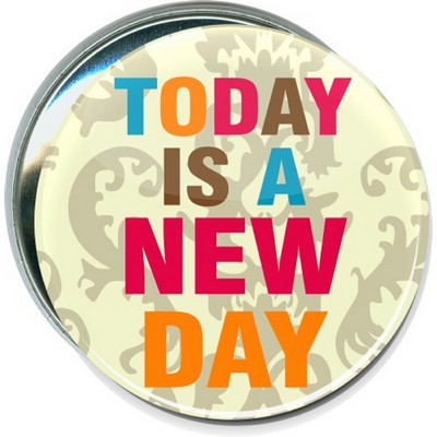 Inspirational - Today is a New Day - 3 Inch Round Button