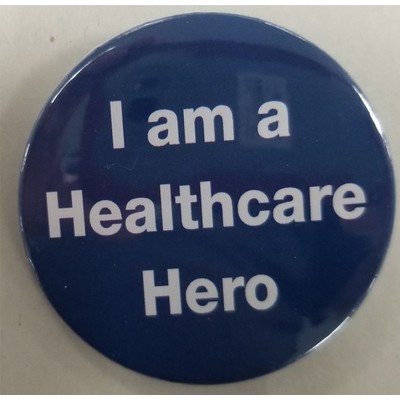 I Am A Healthcare Hero Buttons