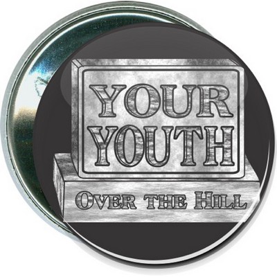 Birthday - Your Youth, Over the Hill - 2 1/4 Inch Round Button