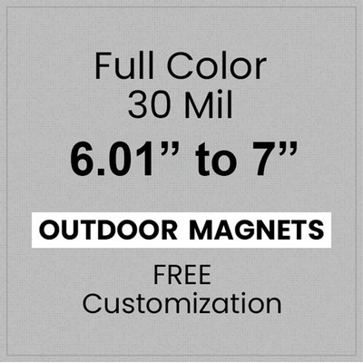 6.01 to 7 Square Inches Outdoor Magnets - 30 Mil