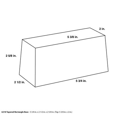 Tapered Rectangle Base - 5 3/4" x 2 1/2" x 2 5/8"