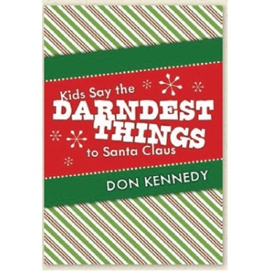 Kids Say the Darndest Things to Santa Clause (Ebook)