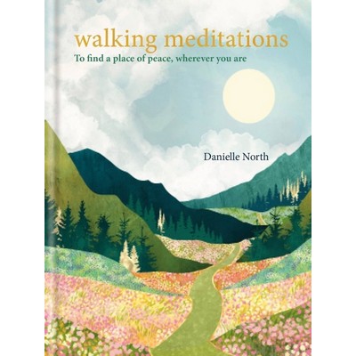 Walking Meditations (To find a place of peace, wherever you are)