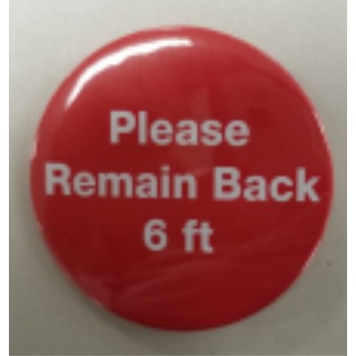 Please Remain Back 6 Feet Buttons