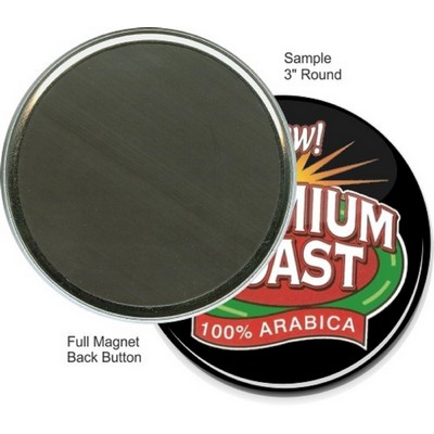 Custom Buttons - 3 Inch Round, Full Magnet