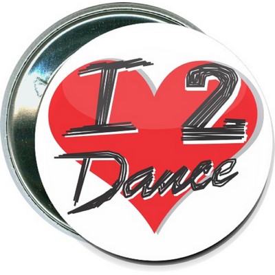 Dance - I Love 2 Dance - 2 1/4 Inch Round Button