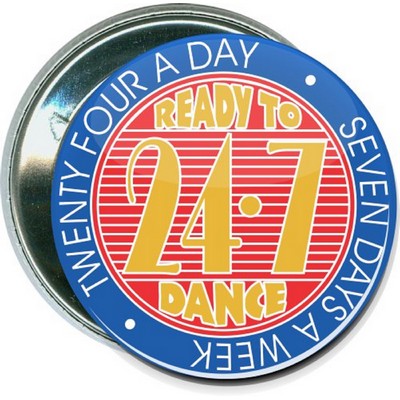 Dance - Ready to Dance, 24-7 - 2 1/4 Inch Round Button