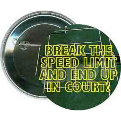 Tennis - Break the Speed Limit, End up in Court - 2 1/4 Inch Round Button