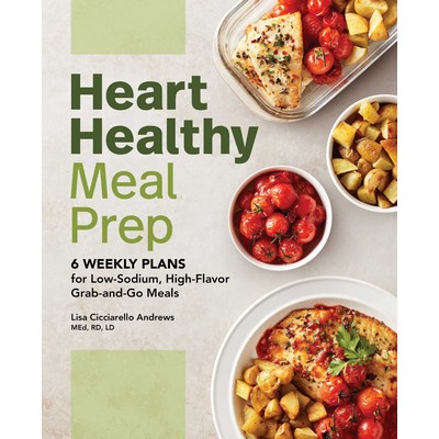 Heart Healthy Meal Prep (6 Weekly Plans for Low-Sodium, High-Flavor Grab-an