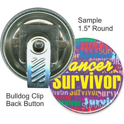 Custom Buttons - 1 1/2 Inch Round, Bulldog Clip