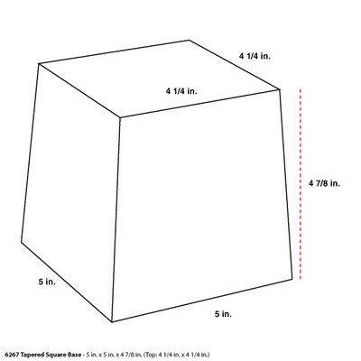 Tapered Base - 5" x 5" x 4 7/8"