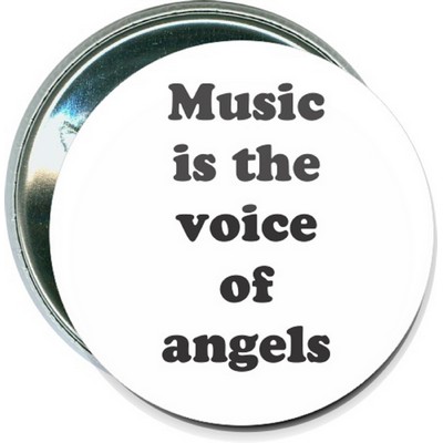 Music - Music is the Voice of Angles - 2 1/4 Inch Round Button