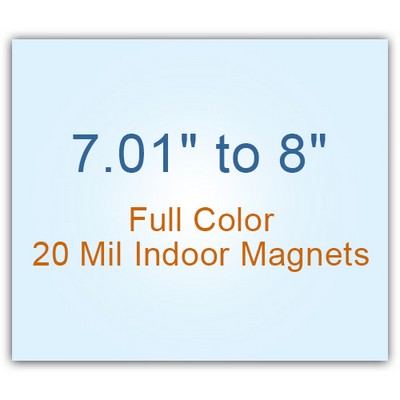 Die Cut Magnets 7.01 to 8 Square Inches Indoor Magnets - 20 Mil - 4 Color Process