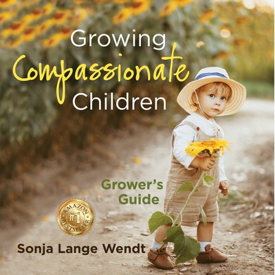 Growing Compassionate Children: Grower's Guide (Book)