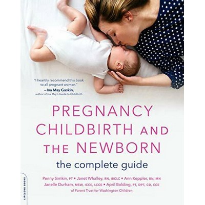 Pregnancy, Childbirth, and the Newborn (The Complete Guide)