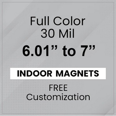 6.01 to 7 Square Inches Indoor Magnets - 30 Mil