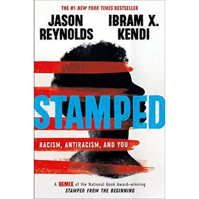 Stamped: Racism, Antiracism, and You (A Remix of the National Book Award-wi