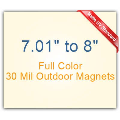 7.01 to 8 Square Inches Outdoor Magnets - 30 Mil